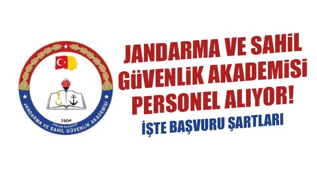 Jandarma ve Sahil Güvenlik Akademisi Personel Alıyor