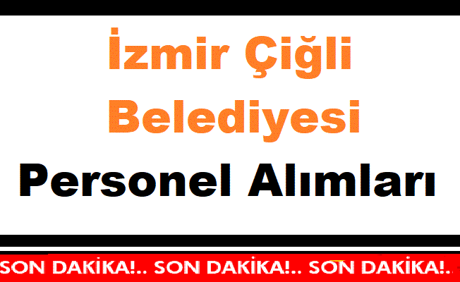 İzmir Çiğli Belediyesi Personel Alımları 2020