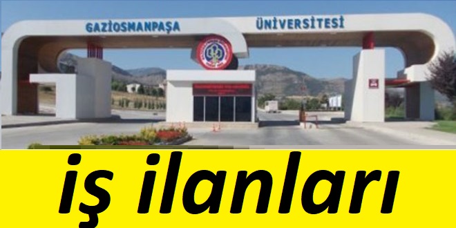 Gaziosmanpaşa Üniversitesi Yeni 2021 iş ilanları