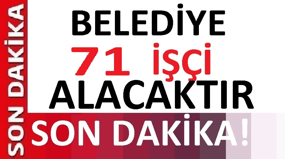 Turgutlu Belediyesi, farklı kadrolarda 71 İşçi Alacaktır!