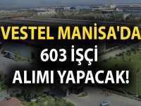 Vestel Manisa Fabrika 603 işçi Alacaktır